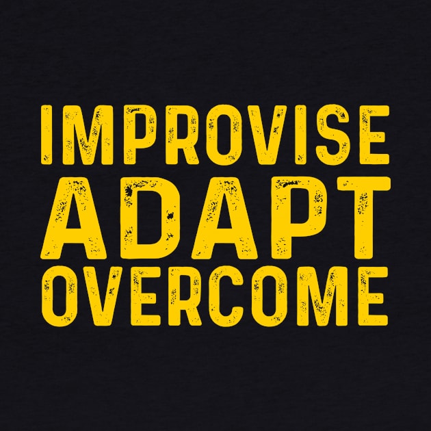 IMPROVISE ADAPTE OVERCOME by STRANGER